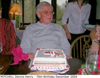 MITCHELL Dennis Henry - 70th Birthday December 2004