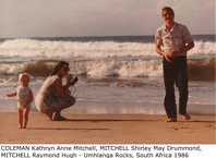 COLEMAN Kathryn Anne Mitchell, MITCHELL Shirley May Drummond, MITCHELL Raymond Hugh - Umhlanga Rocks, South Africa 1986